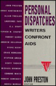 Personal Dispatches: Writers Confront AIDS (Stonewall Inn Editions) - John Preston, Andrew Holleran, Edmund White, Robert Glück, Stephen Greco, Steve Beery, Scott Tucker, Laurence Tate, Stephen Chapot