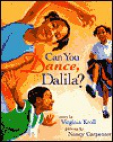 Can You Dance, Dalila? - Virginia L. Kroll