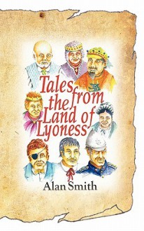 Tales from the Land of Lyoness - Alan Smith, John Riley