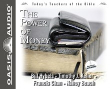 The Power of Money - Bill Hybels, Timothy Keller, Francis Chan, Nancy Beach