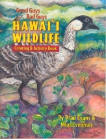 Good Guys, Bad Guys, Hawai'i Wildlife - Brad Evans