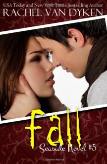 Fall (Seaside Novels) (Volume 5) - Rachel Van Dyken