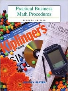 Practical Business Math Procedures: Mandatory Package with Business Math Handbook, DVD, and Wall Street Journal Insert - Jeffrey Slater