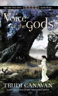 Voice of the Gods Age Of Five (The Age of Five Trilogy) - Trudi Canavan