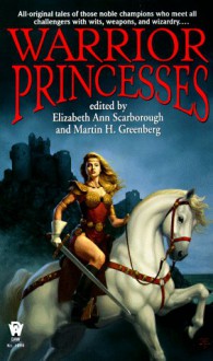 Warrior Princesses - Elizabeth Ann Scarborough