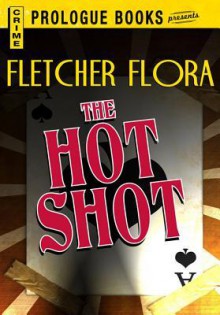 The Hot Shot - Fletcher Flora