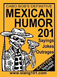 Mexican Humor 201 - Cabo Bob, Linton Robinson