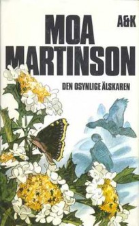 Den osynlige älskaren - Moa Martinson