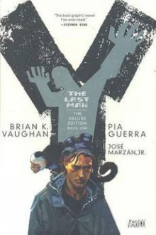 Y: The Last Man - The Deluxe Edition Book One - Brian K. Vaughan, Pia Guerra, José Marzán Jr.