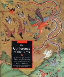 The Conference of the Birds: The Selected Sufi Poetry of Farid Ud-Din Attar - Farid al-Din Attar, Raficq Abdulla