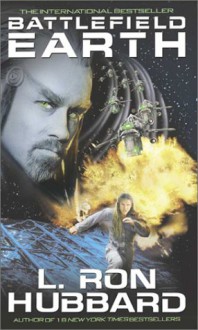 Battlefield Earth: A Saga Of The Year 3000 - L. Ron Hubbard