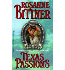 Texas Passions - Rosanne Bittner