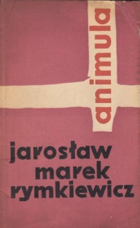 Animula - Jarosław Marek Rymkiewicz