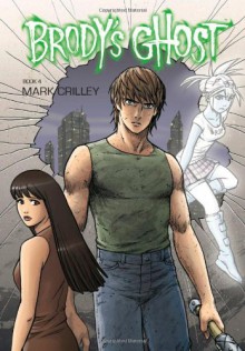 Brody's Ghost Volume 4 - Mark Crilley, Rachel Edidin