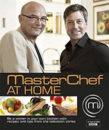 Masterchef at Home: Be a Winner in Your Own Kitchen with Recipes and Tips from the Television Series - Emma Callery, Diana Vowles