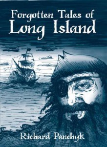 Forgotten Tales Of Long Island - Richard Panchyk