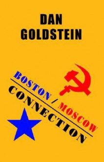 Boston / Moscow Connection - Daniel Goldstein