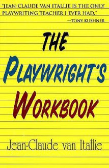 The Playwright's Workbook - Jean-Claude van Itallie