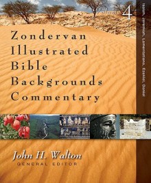 Isaiah, Jeremiah, Lamentations, Ezekiel, Daniel (Zondervan Illustrated Bible Backgrounds Commentary) - John H. Walton, Daniel I. Block, Daniel Bodi, Mark W. Chavalas, R. Dennis Cole, Izak Cornelius, Paul W. Ferris, Roy Gane, Duane A. Garrett, Richard Hess, John Hilber, Andrew E. Hill, Philip S. Johnston, Eugene Carpenter, Kenneth Hoglund