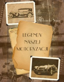 Legendy naszej motoryzacj - Aleksander Sowa