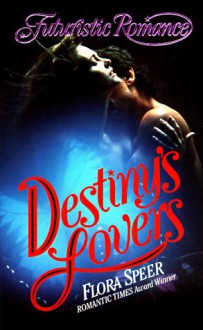 Destiny's Lovers - Flora Speer