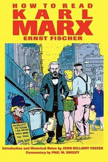 How to Read Karl Marx - Ernst Fischer, Franz Marek