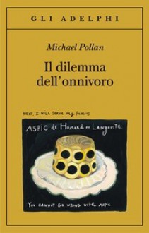 Il dilemma dell'onnivoro - Michael Pollan, Luigi Civalleri