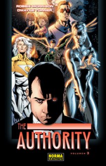 The Authority Volumen 3 - Robbie Morrison, Dwayne Turner, Whilce Portaccio, Joe Casey, Ed Brubaker, Micah Ian Wright, Cully Hammer, Tang Eng Huat, Jim Lee, Carlos D'Anda, Alé Garza