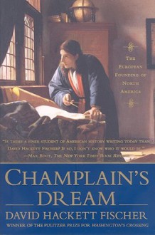 Champlain's Dream - David Hackett Fischer