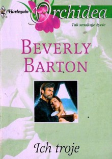 Ich troje - Beverly Barton