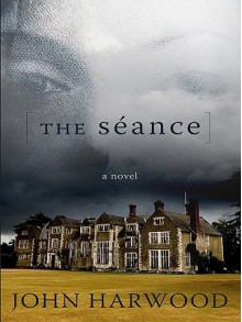 The Seance - John Harwood