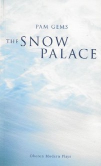 The Snow Palace - Pam Gems