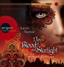 Days of Blood and Starlight (MP3-Ausgabe): Zwischen den Welten von Taylor. Laini (2013) Audio CD - Taylor. Laini