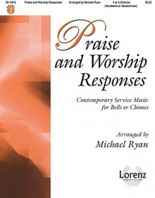 Praise and Worship Responses: Contemporary Service Music for Bells or Chimes - Michael Ryan