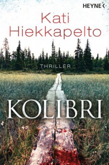 Kolibri - Kati Hiekkapelto