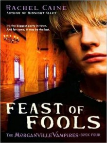 Feast of Fools (Morganville Vampires Series #4) - Rachel Caine, Cynthia Holloway