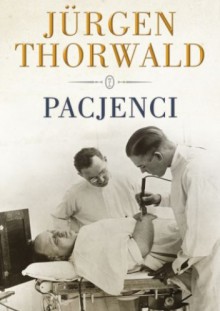 Pacjenci - Jürgen Thorwald