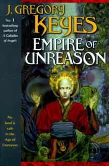 Empire of Unreason - Greg Keyes