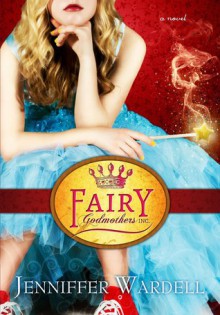 Fairy Godmothers, Inc. - Jenniffer Wardell