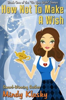 How Not to Make a Wish - Mindy Klasky