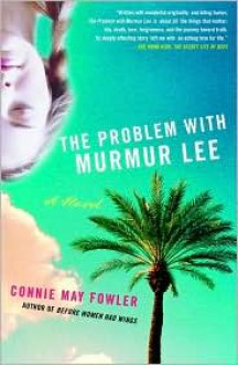 The Problem with Murmur Lee - Connie May Fowler