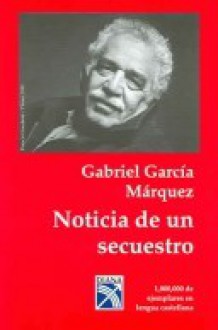 Noticia de un secuestro - Gabriel García Márquez