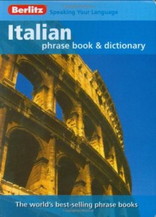 Berlitz. Italian phrase book & dictionary - Anonymous Anonymous