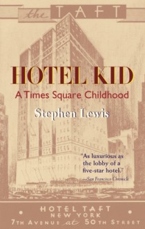 Hotel Kid: A Times Square Childhood - Stephen Lewis