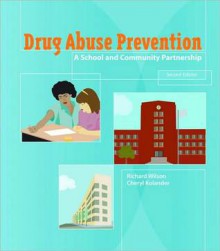 Drug Abuse Prevention: A School and Community Partnership - Richard Wilson, Cheryl Kolander