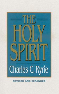 The Holy Spirit - Charles C. Ryrie