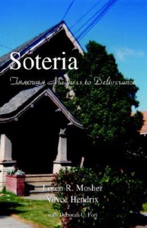 Soteria: Through Madness to Deliverance - Loren R. Mosher, Voyce Hendrix, Deborah C. Fort