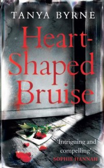 Heart-Shaped Bruise - Tanya Byrne