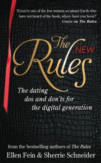 The New Rules: The dating dos and don'ts for the digital generation from the bestselling authors of The Rules - Ellen Fein, Sherrie Schneider