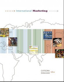 International Marketing (Mcgraw Hill/Irwin Series in Marketing) - Philip R. Cateora, John L. Graham